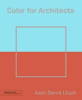Color for Architects (Architecture Brief) (Architecture Briefs) Paperback  May 14, 2019