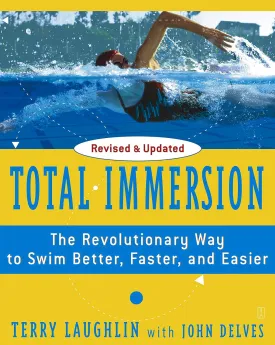 Total Immersion: The Revolutionary Way To Swim Better, Faster, and Easier Paperback  May 18, 2004